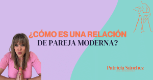 Lee más sobre el artículo Cómo es una relación de pareja moderna